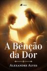 A Bênção da Dor - Viseu