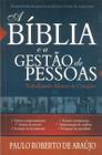 A Bíblia e a Gestão de Pessoas Trabalhando Mentes & Corações - A.D. Santos