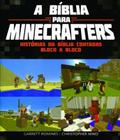A Bíblia para Minecrafters Histórias da Bíblia Contadas Bloco a Bloco - BV Books