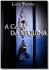 A casa da esquina - CLUBE DE AUTORES