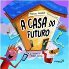 A Casa Do Futuro - Franco Editora