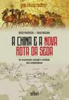 A China e a nova rota da seda: Da reconstrução nacional à rivalidade sino-estadunidense