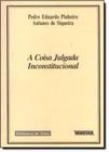 A Coisa Julgada Inconstitucional - EDITORA PROCESSO