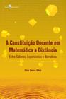 A Constituição Docente em Matemática a Distância: Entre Saberes, Experiências e Narrativas - Paco Editorial