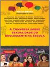 A conversa sobre sexualidade do adolescente na escola - WAK EDITORA