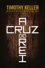 A Cruz Do Rei Timothy Keller - VIDA NOVA