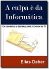 A culpa e da informatica - CLUBE DE AUTORES