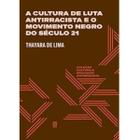 A cultura de luta antirracista e o movimento negro do século 21, Autor Thayara de Lima