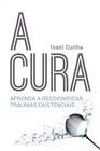 A Cura - Cunha, Isael