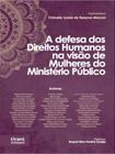 A defesa dos direitos humanos na visão de mulheres do ministério público - 2022 - TIRANT DO BRASIL