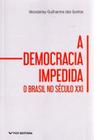 A democracia impedida: o Brasil no século XXI - FGV