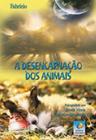 A desencarnação dos animais - EDITORA DO CONHECIMENTO