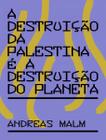 A Destruição da Palestina é a Destruição do Planeta Sortido - ELEFANTE EDITORA