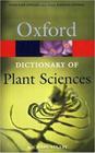 A Dictionary Of Plant Sciences - Oxford University Press - UK