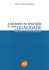 A Dinâmica Da Aplicação Do Termo Qualidade Na Educação Superior Brasileira