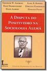 A Disputa do Positivismo na Sociologia Alemã - Coleção Fundamentos do Direito