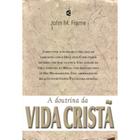 A Doutrina Da Vida Cristã John Frame - CULTURA CRISTÃ