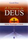 A Doutrina De Deus - Teologia Cristã - Editora Cultura Cristã