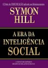 A era da inteligencia social: a chave para extrair o melhor das relacoes humanas - CLUBE DE AUTORES