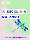 A escol(h)a do amor