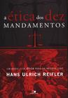 A Ética dos Dez Mandamentos, Hans Ulrich Reifler - Vida Nova