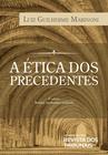 A Ética dos Precedentes 4ª edição - Editora Revista dos Tribunais