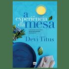 A Experiência Da Mesa Devi Titus N. capa