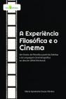 A Experiência Filosófica e o Cinema: Um Ensino de Filosofia a Partir da Estética e da Linguagem Cine - Paco Editorial