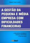 A Gestão da Pequena e Média Empresa Com Dificuldades Financeiras