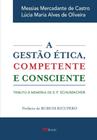 a Gestão Ética, Competente e Consciente - Tributo à Memória De E. F. Schumacher.