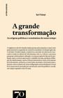 A grande transformação: as origens políticas e económicas do nosso tempo - EDICOES 70 - ALMEDINA