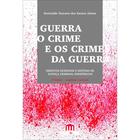 A Guerra ao crime e os crimes da guerra 2ª Edição - Tirant Empório do Direito