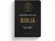 A História Épica da Bíblia Como ler e entender a Palavra de Deus Greg Gilbert