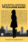 A incrível história de Eleanor Rigby - LITTERIS