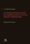 A Internacionalidade da Arbitragem à Luz do Direito Brasileiro