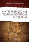 A Interpretação Nas Teorias Linguísticas E Literárias - Editora Reflexão