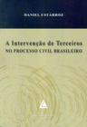 A Intervenção de Terceiros no Processo Civil Brasileiro - Livraria do Advogado