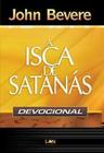 A Isca De Satanás - Devocional - John Bevere - LAN