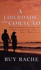 A liberdade do coração - Editora The Way Books