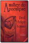 A Mulher Do Apocalipse - EDITORA CLEOFAS