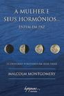 A Mulher e Seus Hormônios Enfim em paz: o Universo Feminino em Suas Fases - INTEGRARE EDITORA E LIVRARIA LTDA.