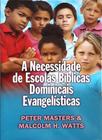 A Necessidade De Escolas Bíblicas Dominicais Evangelísticas - Editora Principios Reais