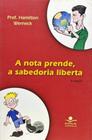 A nota prende, a sabedoria liberta