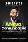 A nova comunicação (Edu Santos) -