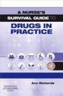 A nurses survival guide to drugs in practice - CHURCHILL LIVINGSTONE, INC.