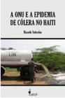A onu e a epidemia de cólera no haiti - ALAMEDA
