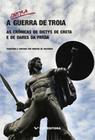 A outra guerra de troia: as crônicas de dictys de creta e de dares da frígia - EDITORA FGV