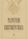 A plenitude da teologia cristocêntrica - Editora Quitanda - Mundo Cristão