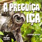 A Preguiça Iça - FERGS