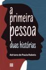 A primeira pessoa: duas histórias - MINOTAURO - ALMEDINA